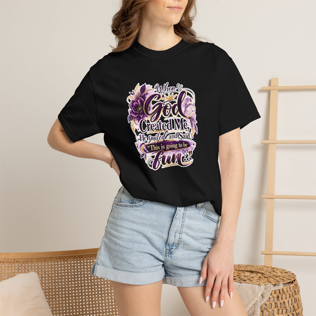 Faith-Inspired T-Shirt — "When God Created Me He Smiled and Said Have Fun" Floral Design