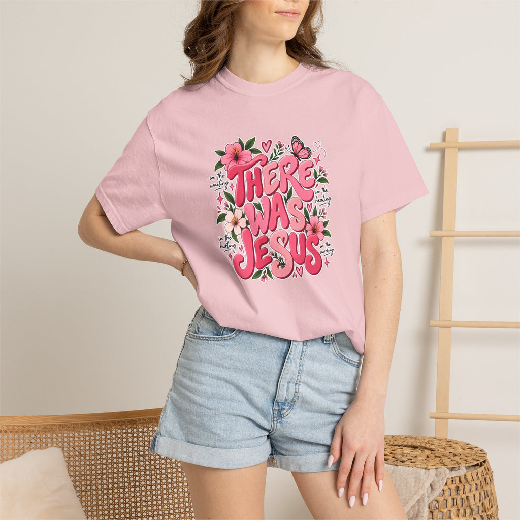 There Was Jesus Floral T-Shirt — Christian Faith Graphic Tee