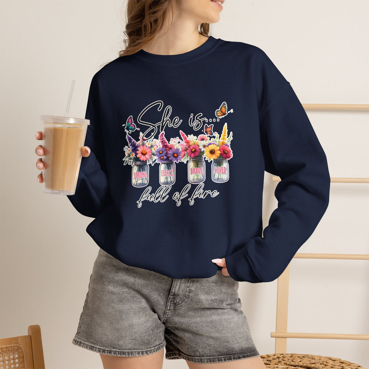 Crewneck Sweatshirt — "She is... full of fire" Floral Mason Jar Design