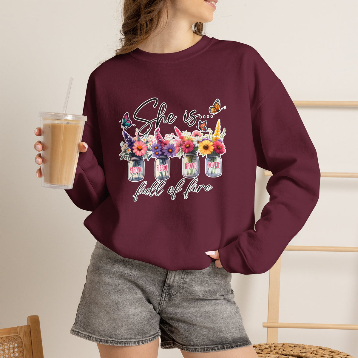 Crewneck Sweatshirt — "She is... full of fire" Floral Mason Jar Design