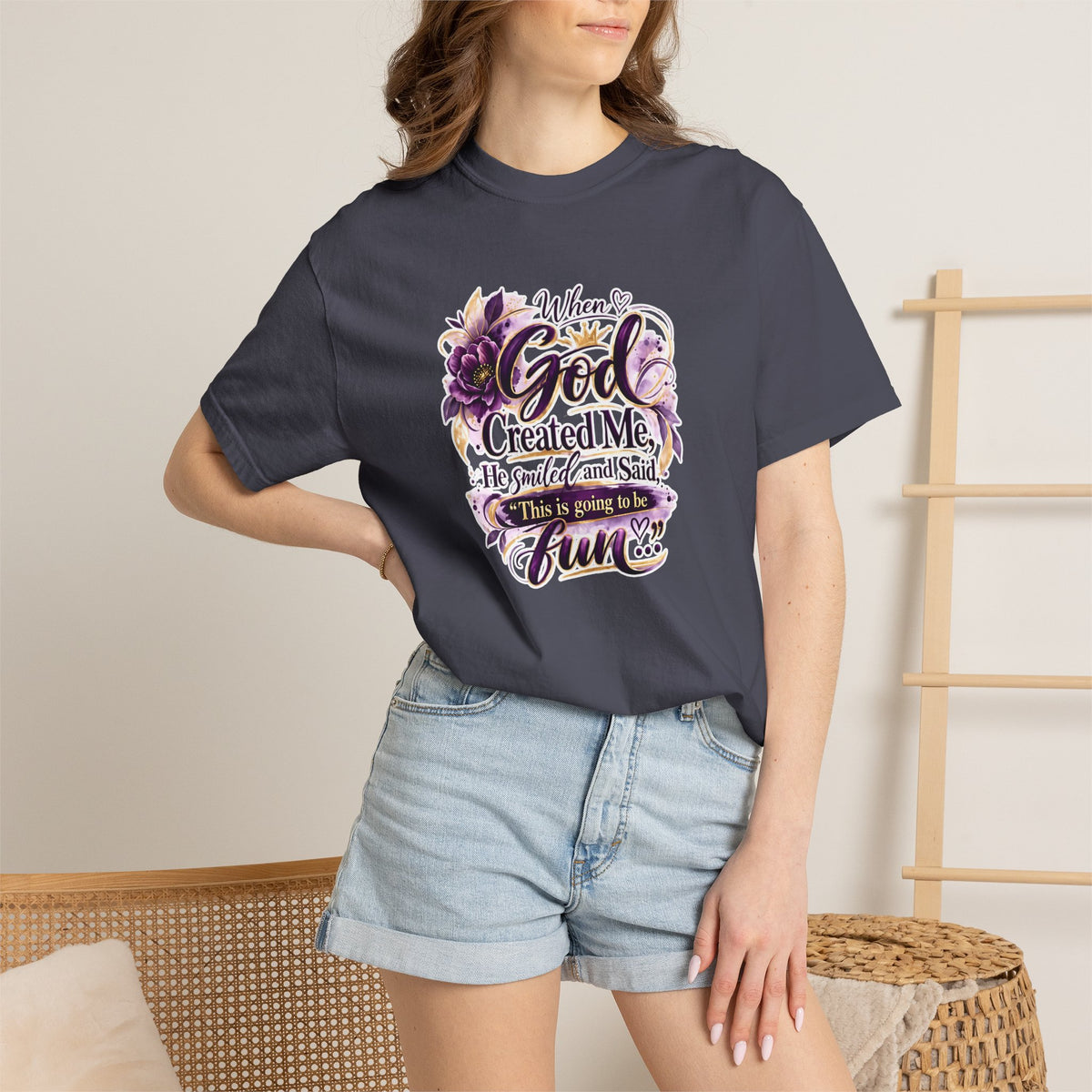 Faith-Inspired T-Shirt — "When God Created Me He Smiled and Said Have Fun" Floral Design